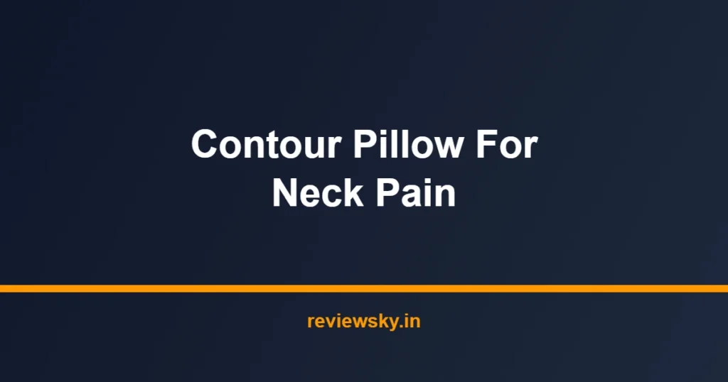 contour pillow for neck pain