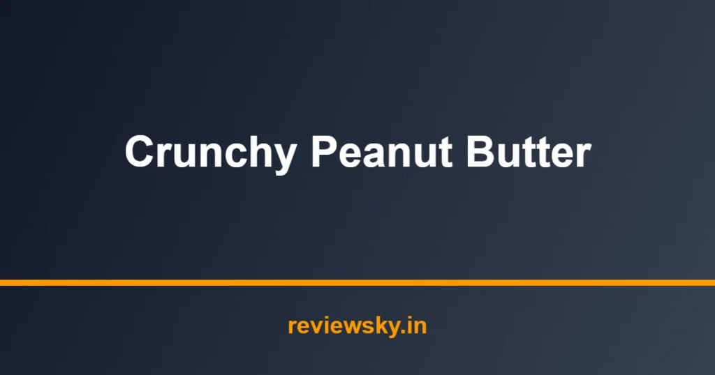 crunchy peanut butter