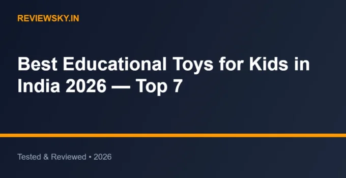 Best Educational Toys for Kids in India 2026 — Top 7