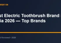 Best Electric Toothbrush Brand in India 2026 — Top Brands Best Electric Toothbrush Brand in India 2026 — Top Brands