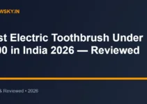 Best Electric Toothbrush Under 1000 in India 2026 — Reviewed