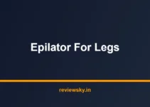 Best Epilator for Legs in India 2026 — Top 7 Picks Reviewed Best Epilator for Legs in India 2026 — Top 7 Picks Reviewed