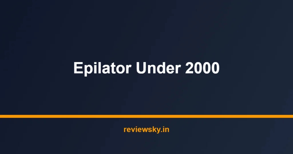 epilator under 2000