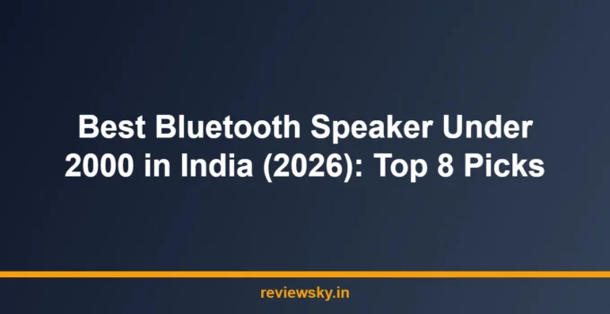 Best Bluetooth Speaker Under 2000 in India (2026): Top 8 Picks