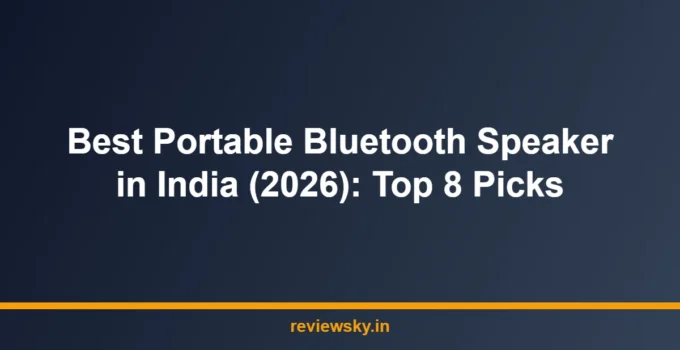 Best Portable Bluetooth Speaker in India (2026): Top 8 Picks