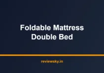 Best Foldable Mattress Double Bed in India 2026 — Top 7 Best Foldable Mattress Double Bed in India 2026 — Top 7