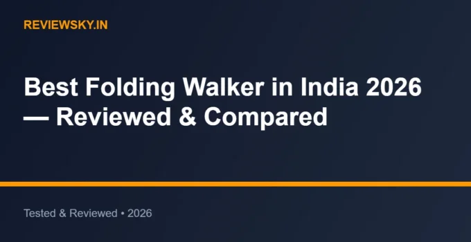Best Folding Walker in India 2026 — Reviewed & Compared