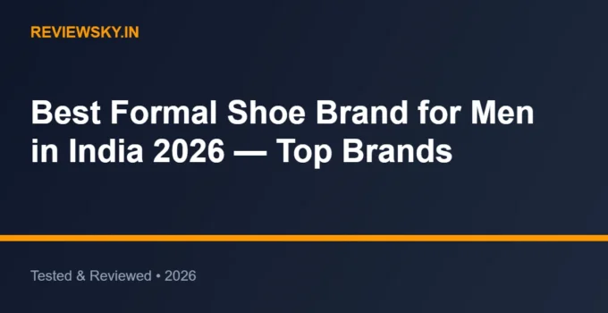 Best Formal Shoe Brand for Men in India 2026 — Top Brands