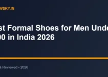 Best Formal Shoes for Men Under 1000 in India 2026 Best Formal Shoes for Men Under 1000 in India 2026