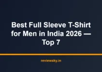 Best Full Sleeve T-Shirt for Men in India 2026 — Top 7 Best Full Sleeve T-Shirt for Men in India 2026 — Top 7