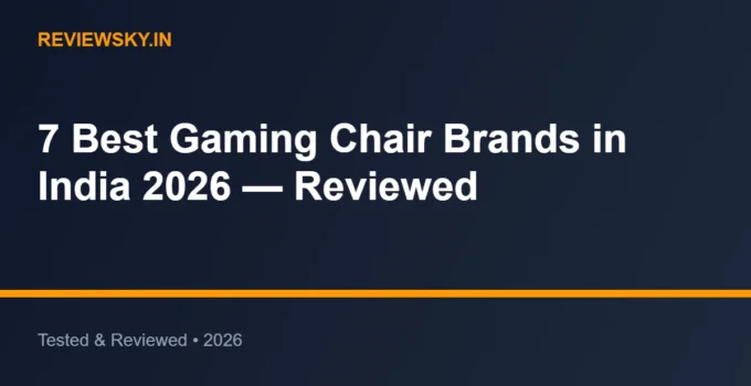 7 Best Gaming Chair Brands in India 2026 — Reviewed