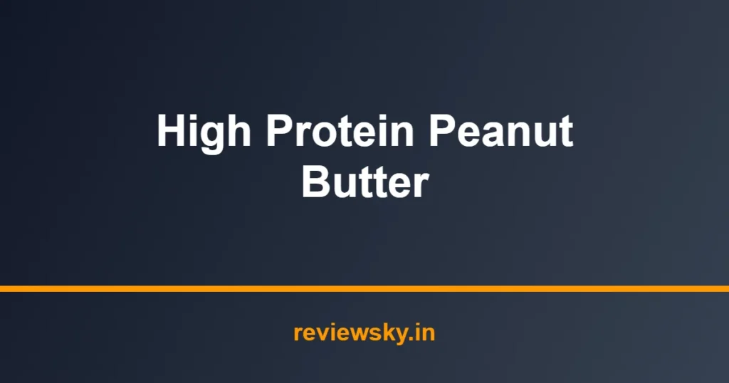 high protein peanut butter