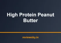 Best High Protein Peanut Butter in India 2026 — Top 7 Best High Protein Peanut Butter in India 2026 — Top 7
