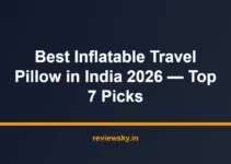 Best Inflatable Travel Pillow in India 2026 — Top 7 Picks Best Inflatable Travel Pillow in India 2026 — Top 7 Picks