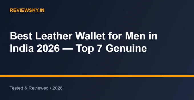 Best Leather Wallet for Men in India 2026 — Top 7 Genuine