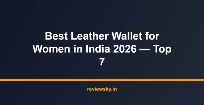Best Leather Wallet for Women in India 2026 — Top 7