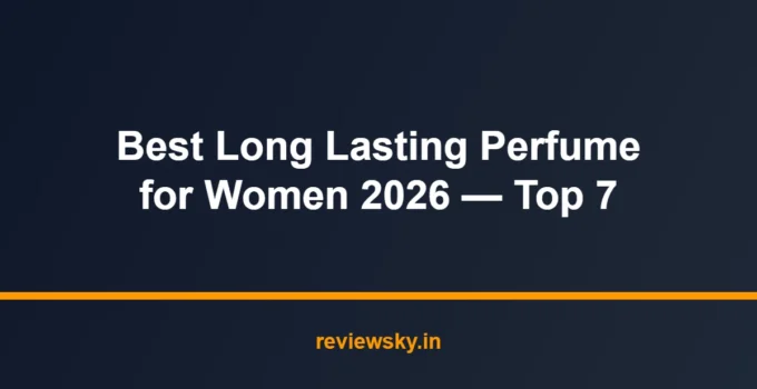 Best Long Lasting Perfume for Women 2026 — Top 7