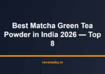 Best Matcha Green Tea Powder in India 2026 — Top 8