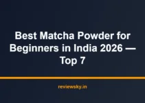 Best Matcha Powder for Beginners in India 2026 — Top 7