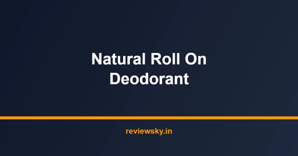 natural roll on deodorant