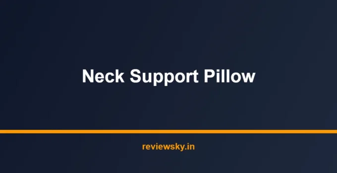 Best Neck Support Pillow in India 2026 — Top 7 Picks