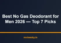 Best No Gas Deodorant for Men 2026 — Top 7 Picks Best No Gas Deodorant for Men 2026 — Top 7 Picks