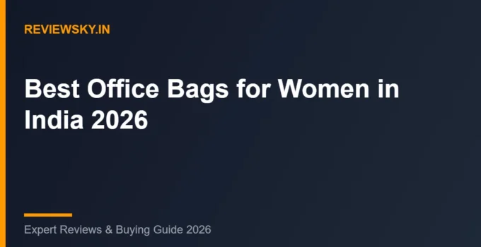 Best Office Bags for Women in India (2026): Top 8 Work Bags