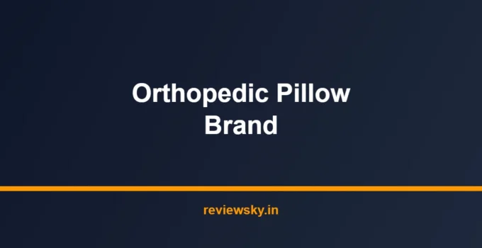 Best Orthopedic Pillow Brand in India 2026 — Top 7 Brands