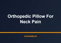 Best Orthopedic Pillow for Neck Pain in India 2026 — Top 8 Best Orthopedic Pillow for Neck Pain in India 2026 — Top 8