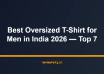 Best Oversized T-Shirt for Men in India 2026 — Top 7 Best Oversized T-Shirt for Men in India 2026 — Top 7