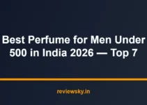 Best Perfume for Men Under 500 in India 2026 — Top 7 Best Perfume for Men Under 500 in India 2026 — Top 7