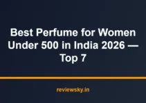 Best Perfume for Women Under 500 in India 2026 — Top 7 Best Perfume for Women Under 500 in India 2026 — Top 7