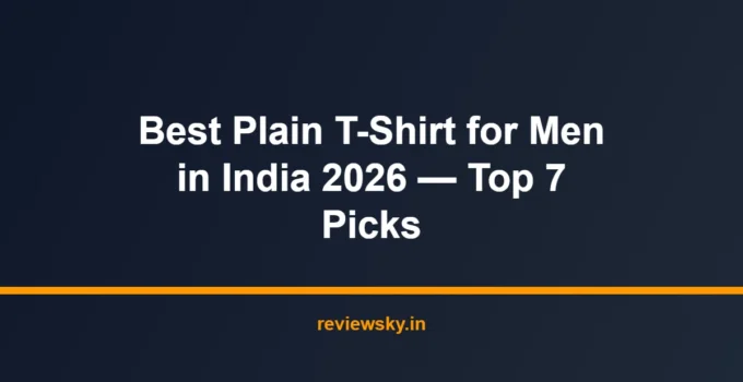Best Plain T-Shirt for Men in India 2026 — Top 7 Picks