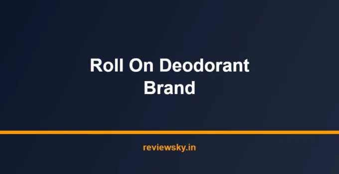 Best Roll On Deodorant Brand in India 2026 — Top 7 Brands
