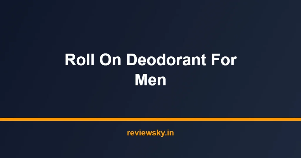 roll on deodorant for men