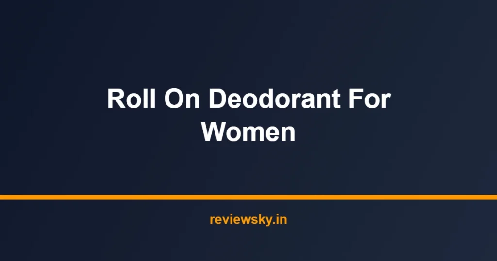 roll on deodorant for women
