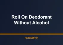 Best Roll On Deodorant Without Alcohol in India 2026 — Top 7 Best Roll On Deodorant Without Alcohol in India 2026 — Top 7
