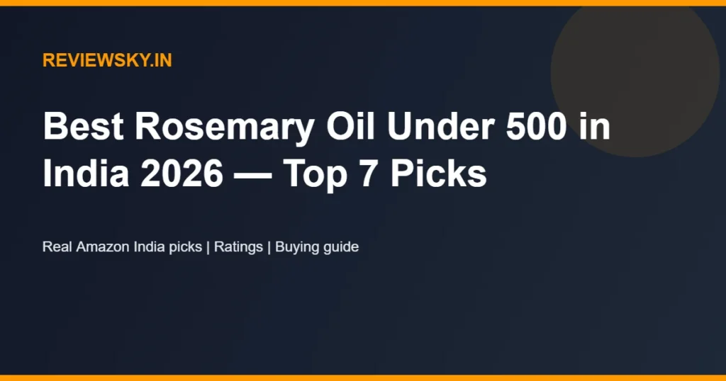 rosemary oil under 500