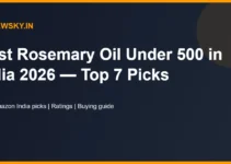 Best Rosemary Oil Under 500 in India 2026 — Top 7 Picks Best Rosemary Oil Under 500 in India 2026 — Top 7 Picks