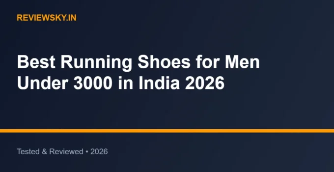 Best Running Shoes for Men Under 3000 in India 2026