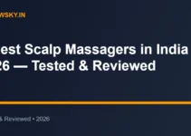 8 Best Scalp Massagers in India 2026 — Tested & Reviewed
