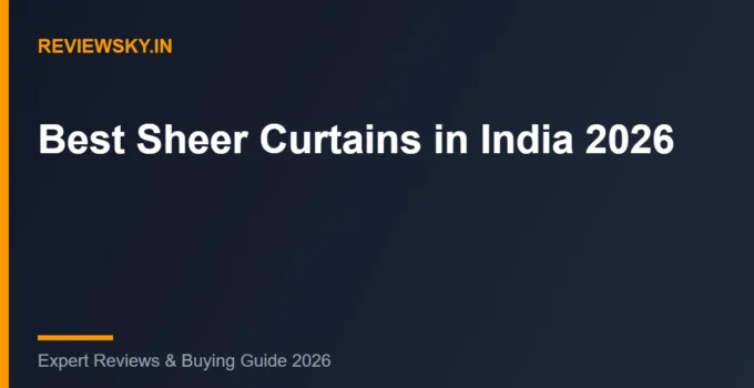 Best Sheer Curtains in India (2026): Top 8 for Living Room