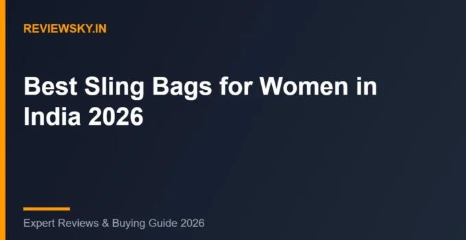 Best Sling Bags for Women in India (2026): Top 8 Stylish Picks