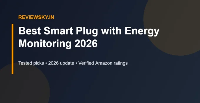 Best Smart Plug with Energy Monitoring in India 2026