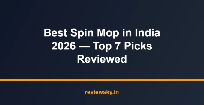 Best Spin Mop in India 2026 — Top 7 Picks Reviewed