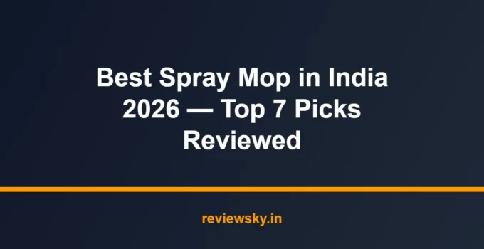 Best Spray Mop in India 2026 — Top 7 Picks Reviewed