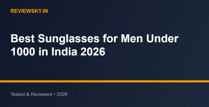Best Sunglasses for Men Under 1000 in India 2026