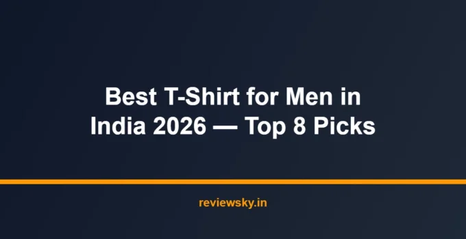 Best T-Shirt for Men in India 2026 — Top 8 Picks