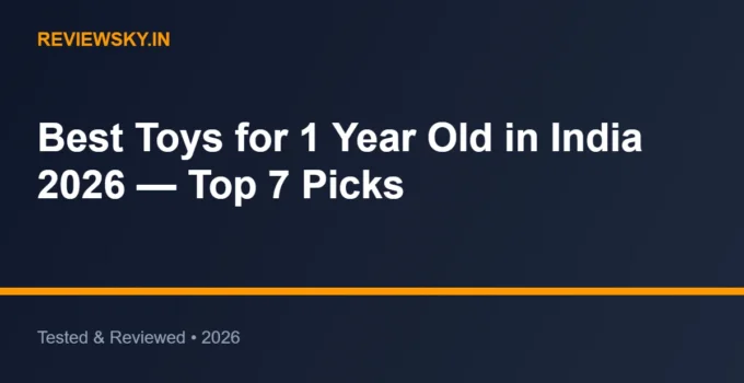 Best Toys for 1 Year Old in India 2026 — Top 7 Picks