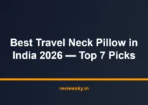 Best Travel Neck Pillow in India 2026 — Top 7 Picks